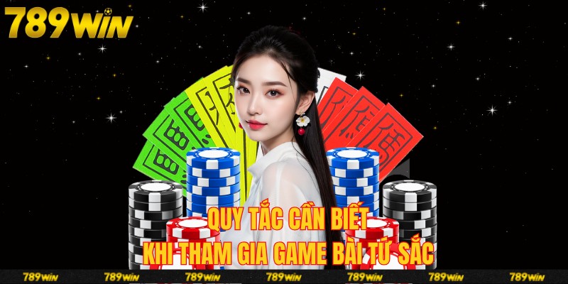 Quy tắc cần biết khi tham gia game bài tứ sắc 