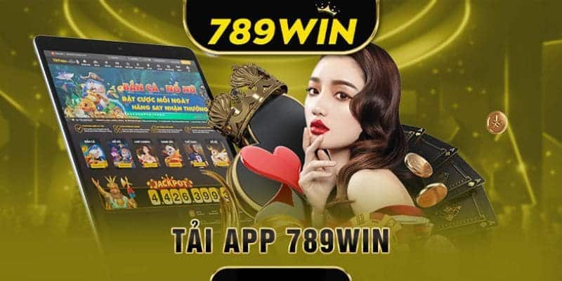 App 789win sẽ mang đến cho hội viên những trải nghiệm mới mẻ, hấp dẫn hơn