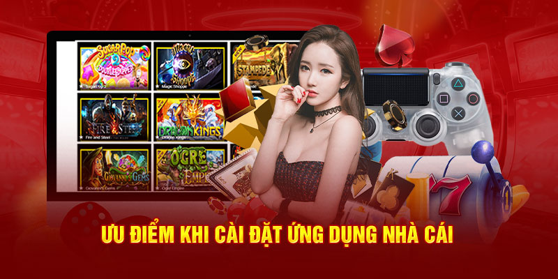 ưu điểm lớn nhất khiến đông đảo người chơi muốn tải app 